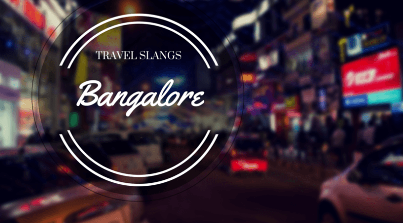 The Slang Saga ? Bangalore