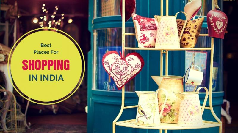 15 Best Places For Shopping In India In 2023