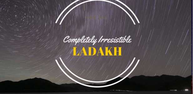26 Reasons Which Make Ladakh Completely Irresistible