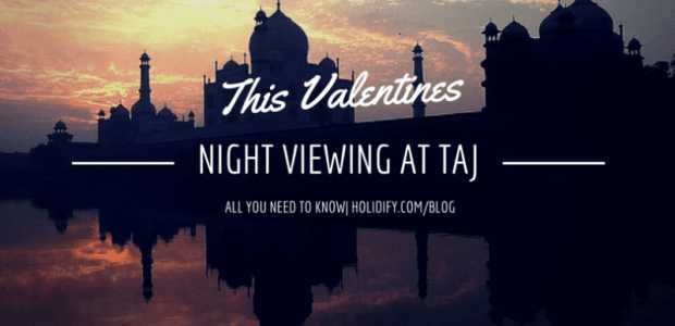 Visiting the Taj Mahal at night