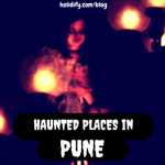Haunted Places in Pune | Real Ghost Stories