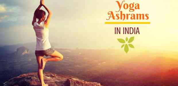 Yoga Ashrams in India - The Best Places in India to Attain Peace
