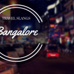 The Slang Saga ? Bangalore 