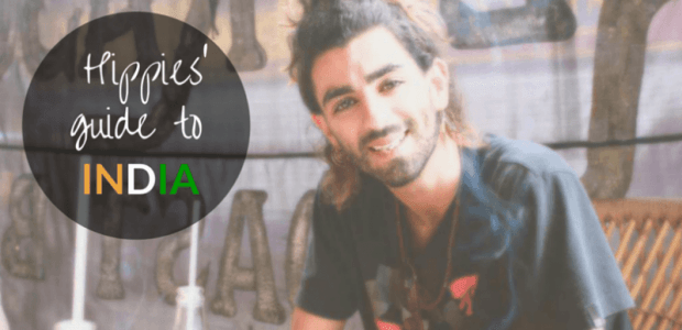 The Ultimate Hippies' Guide to India - 15 Hotspots