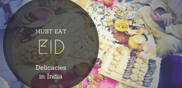 Must-Eat Eid Delicacies in India