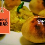 Food of Bihar | Dishes From Bihar That You Absolutely Shouldn’t Miss!