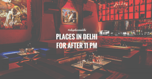 DELHI PAST 11 pm