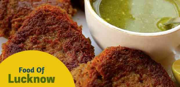 A Guide To Lucknow Food: 10 Must Have Dishes