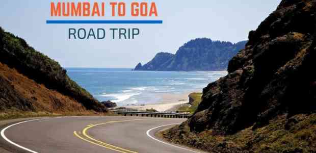 Mumbai to Goa Road trip > Distance, Directions and Everything You Need To Know