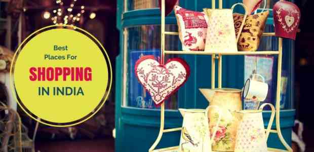 12 Shopping Places In India That Every Shopaholic Absolutely Must Visit! 