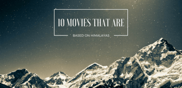 10 Movies That Are Based on The Himalayas !