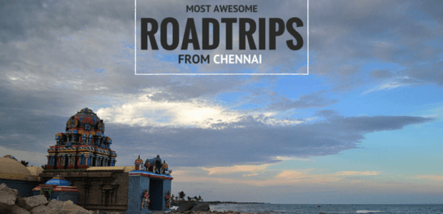 15 Most Amazing Road-trips from Chennai You Should Be Taking This Weekend!