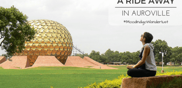 A Ride-Away in Auroville |#MI'15-Wanderlust